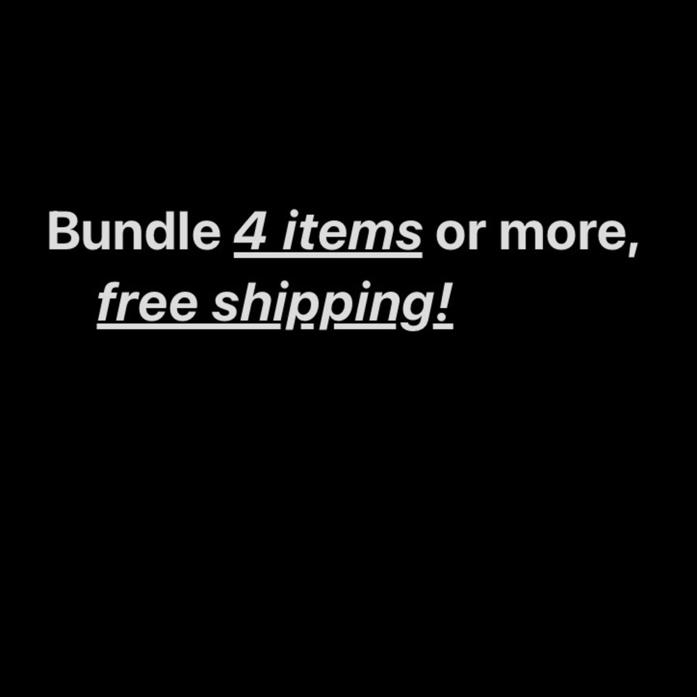 Bundle 4 items or more for free shipping!!